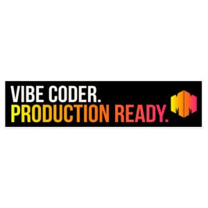 Vibe Coder. Production Ready. - Bumper Sticker